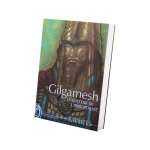 TRINITES : GILGAMESH, LE QUETEUR DE L'IMMORTALITE