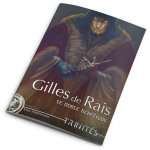 TRINITES : GILLES DE RAIS LE NOBLE HERETIQUE