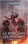 LA ROSE DANS LES TENEBRES (ROMAN BLACK LIBRARY)