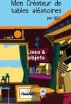 MON CREATEUR DE TABLE PERSO : LIEUX & OBJETS