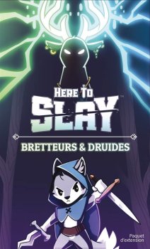 BRETTEURS ET DRUIDES EXTENSION HERE TO SLAY