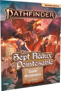 LES SEPT FLEAUX  DE POINTESABLE : GUIDE DU JOUEUR - PATHFINDER 2