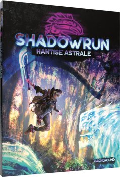 HANTISE ASTRALE - SHADOWRUN 6