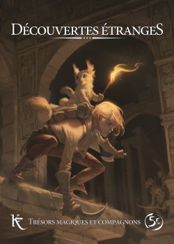 DECOUVERTES ETRANGES : TRESORS MAGIQUES ET COMPAGNONS
