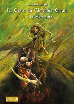  La Geste du Chevalier errant Tome 1- La Mort noire