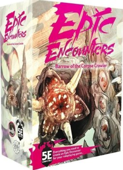 BARROW OF THE CORPSE CRAWLER - EPIC ENCOUNTERS