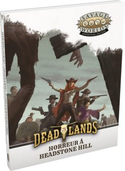 HORREUR A HEADSTONE HILL DEADLANDS