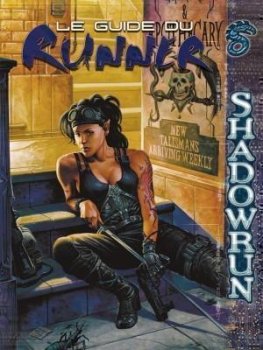 SHADOWRUN 4 : GUIDE DU RUNNER