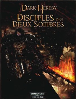 DARK HERESY : LES DISCIPLES DU DIEU SOMBRE