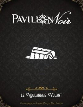 PAVILLON NOIR - LE HOLLANDAIS VOLANT