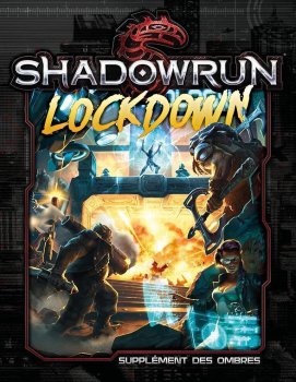 SHADOWRUN 5EME : LOCKDOWN