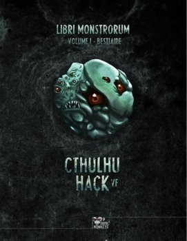 LIBRI MONSTRORUM V1 BESTIAIRE - Cthulhu Hack