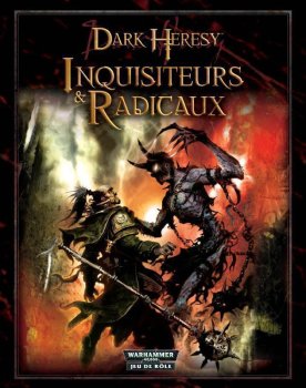 DARK HERESY&nbsp;: INQUISITEURS & RADICAUX