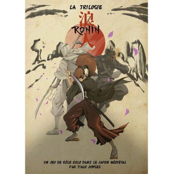 RONIN : LA TRILOGIE - JEU DE RÔLE SOLO 