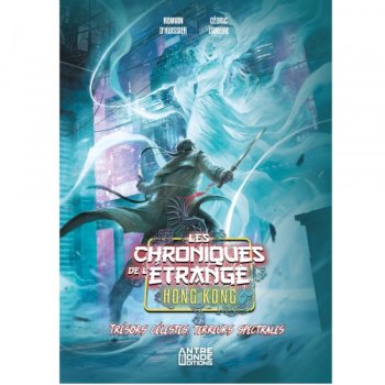 TRESORS CELESTES, TERREURS SPECTRALES - LES CHRONIQUES DE L’ETRANGE