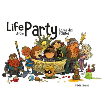 LIFE OF THE PARTY : LA VIE DES ROLISTES