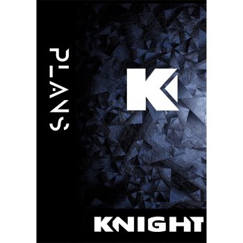 KNIGHT : PLANS