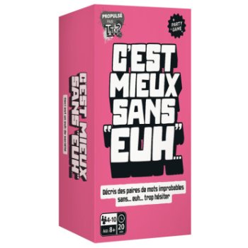 C’EST MIEUX SANS EUH...