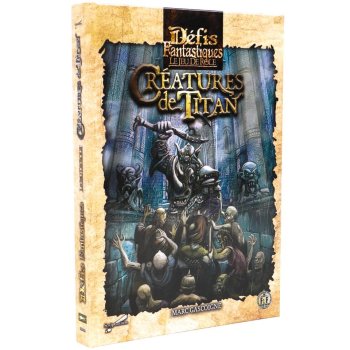 DEFIS FANTASTIQUES : CREATURES DE TITAN (RIGIDE)